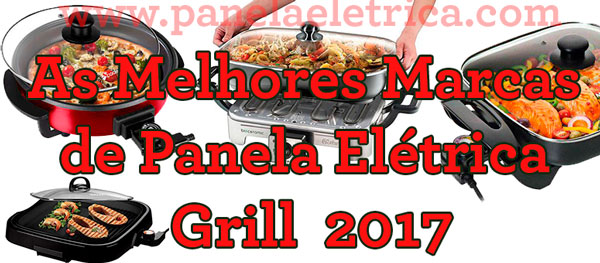 As Melhores Marcas de Panela Elétrica Grill